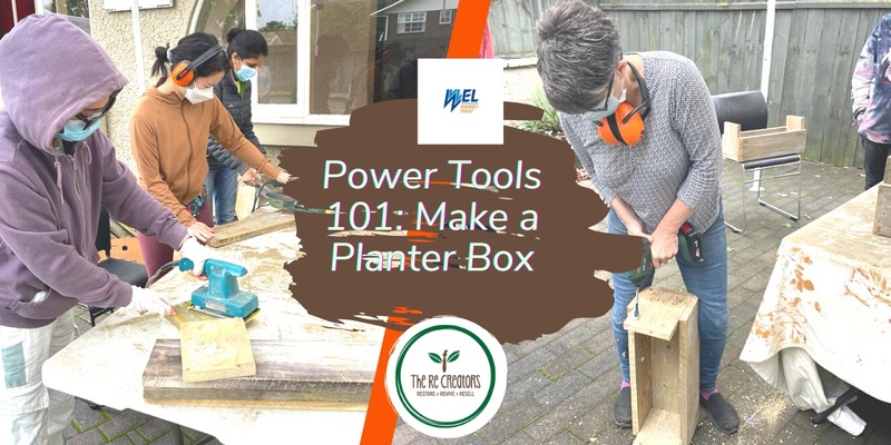 Power  Tools 101: Make a Planter Box, Shama, Saturday  7 October,  10.00 am - 1.00 pm