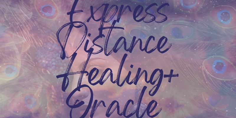 Express Distance Healing + Oracle