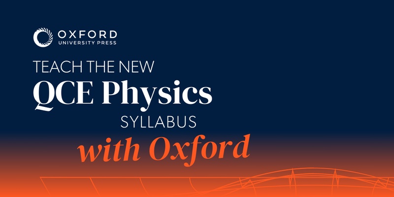 Teach the new QCE Physics Syllabus with Oxford