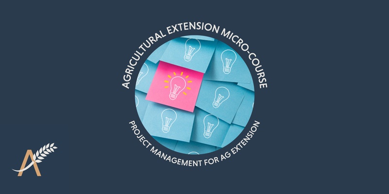 Extension Micro-Course | Project Management for Agricultural Extension