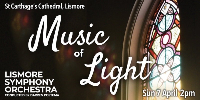 Lismore Symphony Orchestra: Music of Light