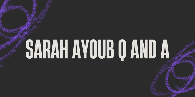 Q and A with Sarah Ayoub