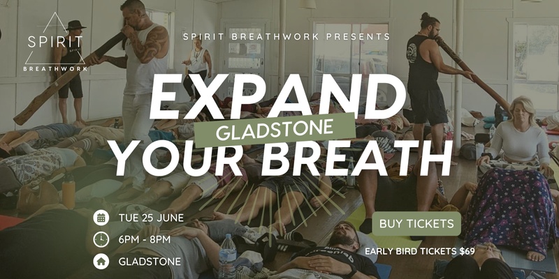 Gladstone | Expand Your Breath | Tuesday 25 June