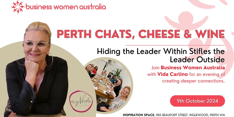 Perth, Chats, Cheese and Wine: Hiding the Leader Within Stifles the Leader Outside
