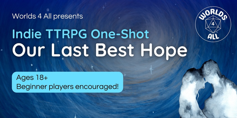 Indie TTRPG One-Shot: Our Last Best Hope (18+)