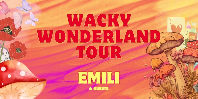 Wacky Wonderland Tour | EMILI