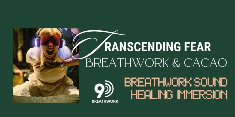  'Transcending Fear' 9D Breathwork Journey - Hillsdale