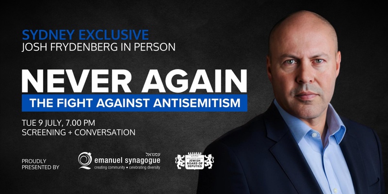 Sydney Exclusive: Josh Frydenberg Live at Emanuel Synagogue | Never Again: The Fight Against Antisemitism