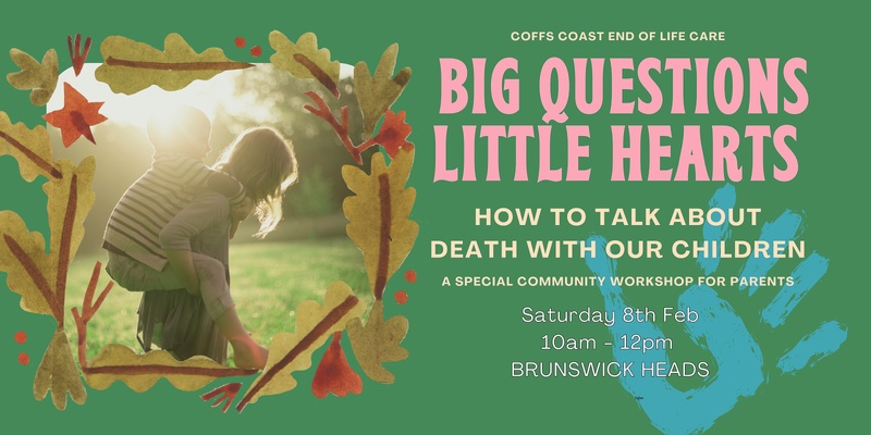 Big Questions Little Hearts: How to Talk about Death with Our Children