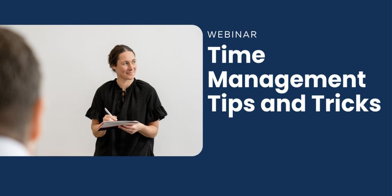 Time Management Tips and Tricks - Free Webinar 