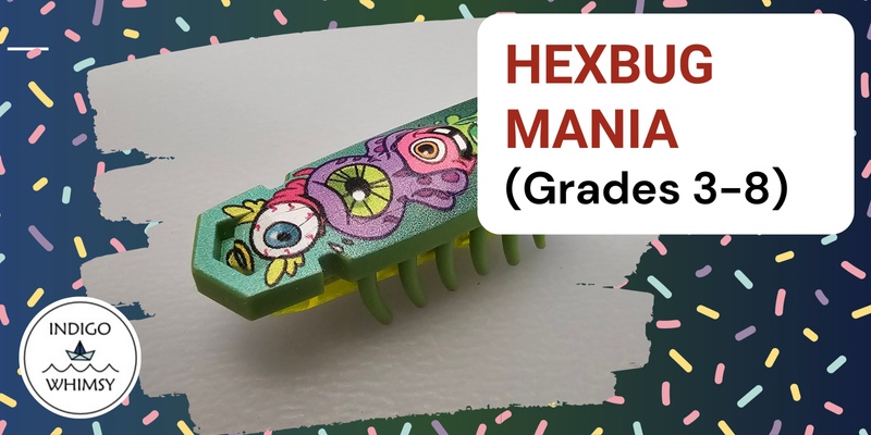 HexBug Mania (Grades 3-8)