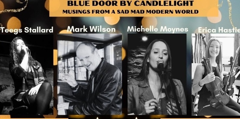Blue Door By Candlelight - Musings of a Sad Mad Modern World - Tiny Room Concert - Michelle Moynes & Teegs Stallard