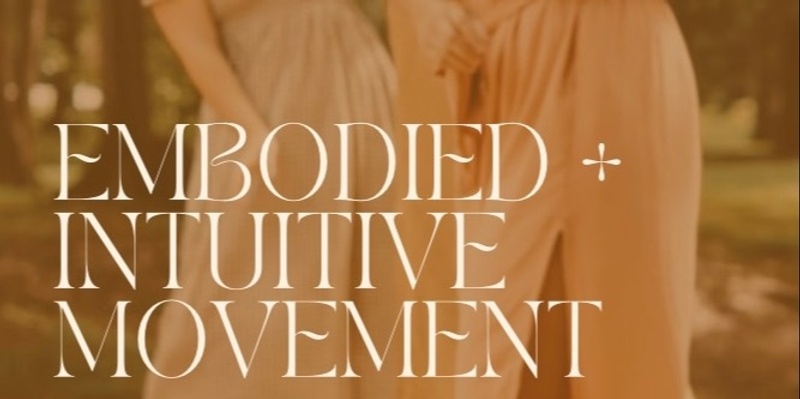 Embodied & Intuitive Movement