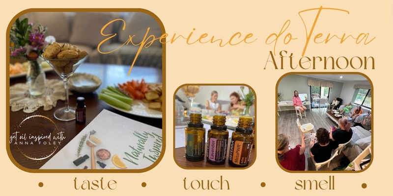 Experience dōTerra Afternoon APRIL - taste, touch, smell