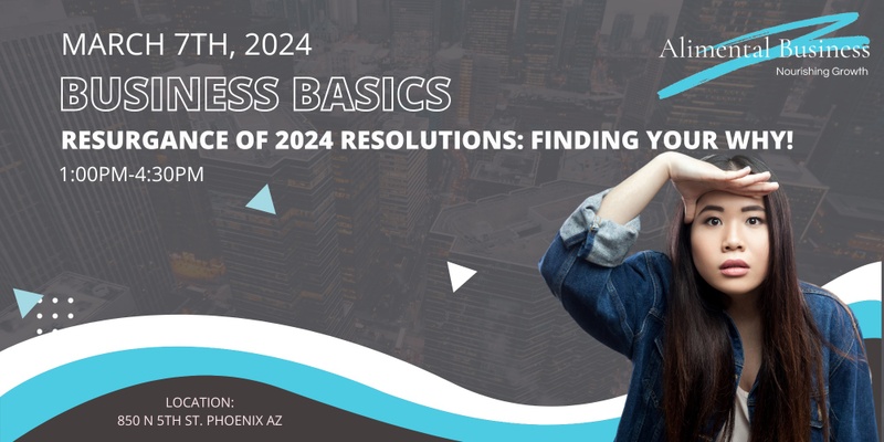 Business Basics - Resurgence of 2024 Resolutions: Finding Your Why 