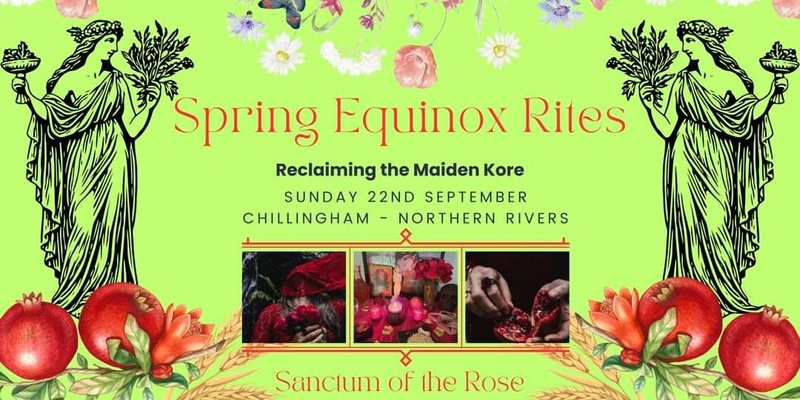 Spring Equinox Rites -  Reclaiming the maiden Kore