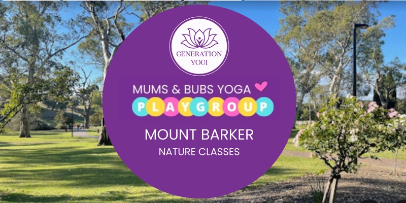 ❤️ T4 Mount Barker - Mums and Bubs Yoga Playgroup ❤️