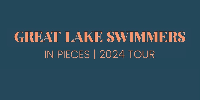 Great Lake Swimmers - In Pieces Tour