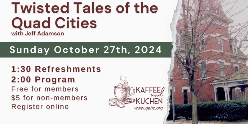 Kaffee und Kuchen: Twisted Tales of the Quad Cities