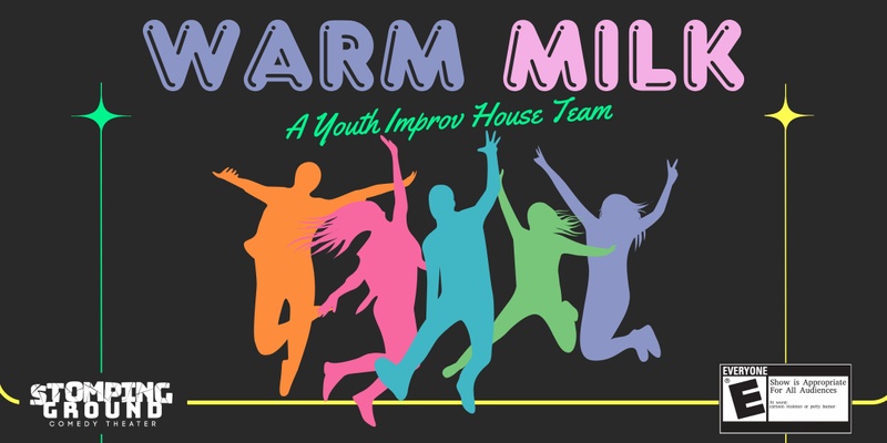 Youth Improv House Team Show featuring Warm Milk