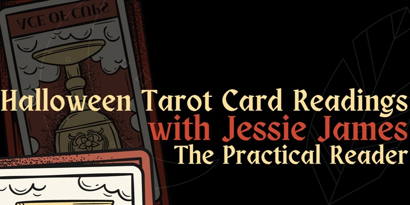 Halloween Tarot Reading Event with Jessie James the Practical Reader