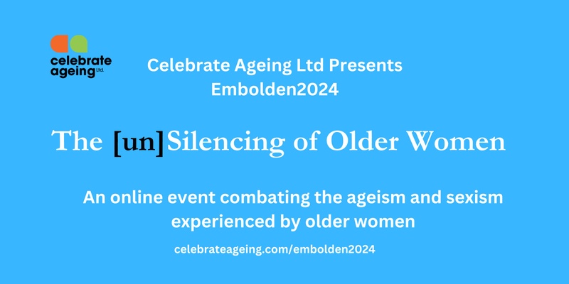 Embolden 2024: The [un]Silencing of Older Women