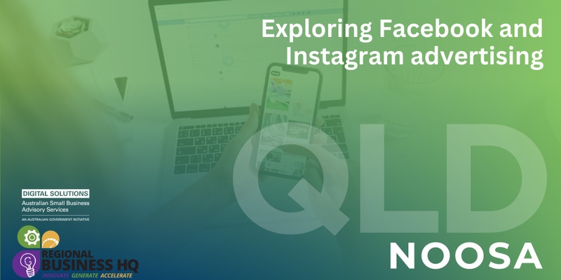 Exploring Facebook and Instagram Advertising - Noosa