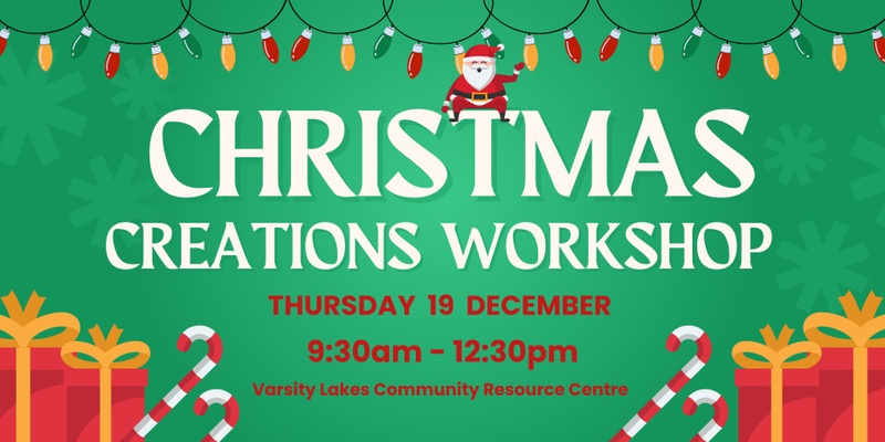 Christmas Creations Workshop