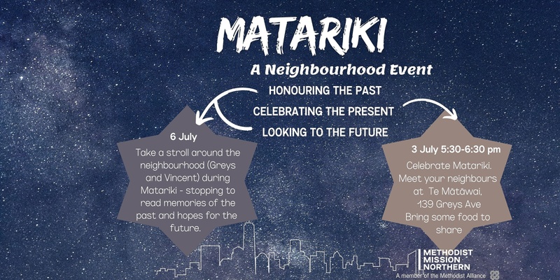Matariki Neighbourhood Event - Vincent St/Greys Ave and surrounds