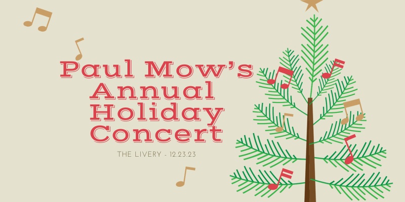 Paul Mow's Annual Holiday Show 