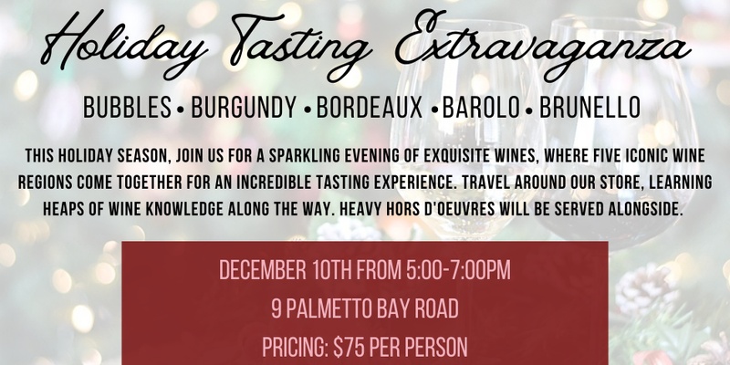 Holiday Tasting Extravaganza: The Five B's: Bubbles, Burgundy, Bordeaux, Barolo, & Brunello