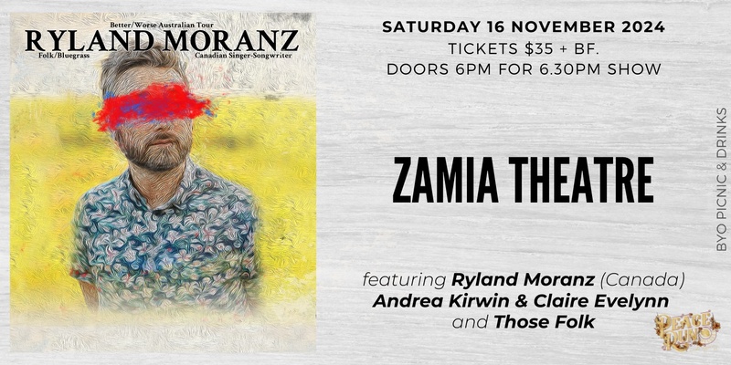 Ryland Moranz (Canada) w/ Andrea Kirwin & Claire Evelynn and Those Folk at Zamia Theatre