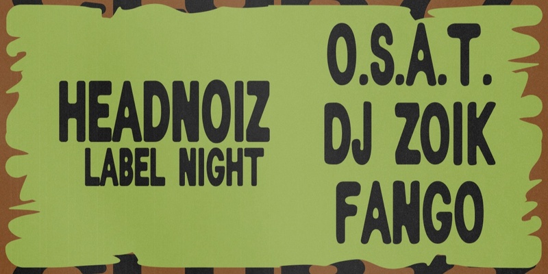 Sundays at 77: HEADNOIZ Label Night w/ O.S.A.T., DJ ZOIK & Fango