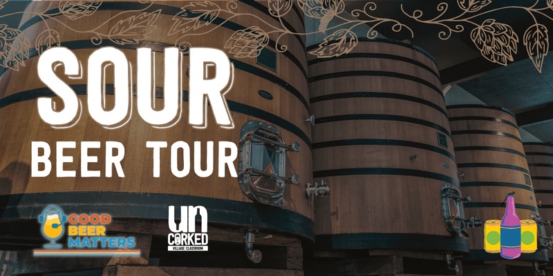 Sour Beer Tour at UnCorked Village Classroom