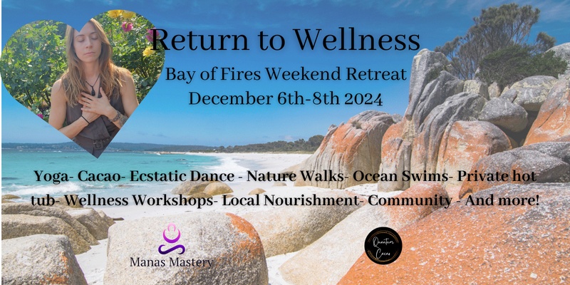 Return to Wellness- Weekend Retreat in the Bay of Fires