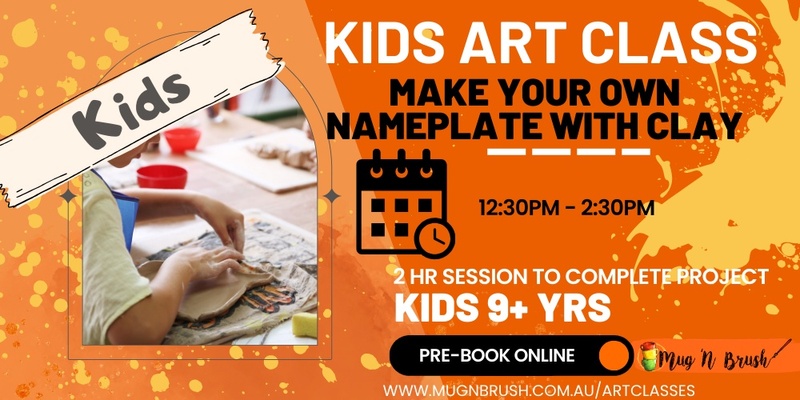  Kids Holiday Session - Make your own clay name plate-  9+ years