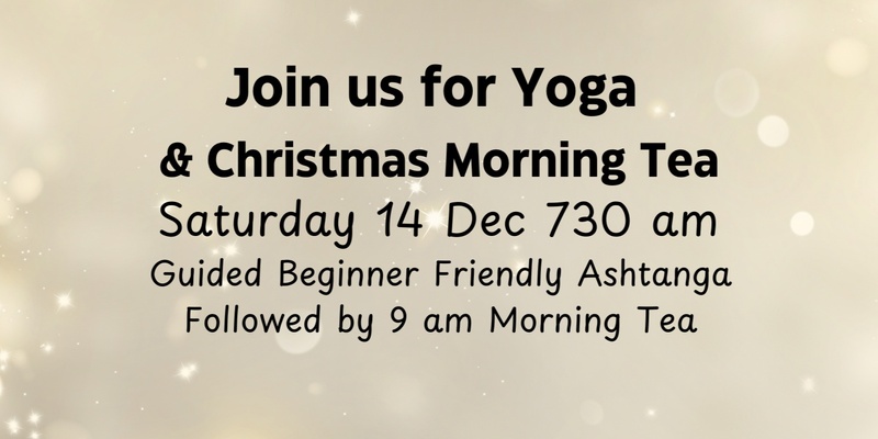 Beginner Friendly Ashtanga Yoga & Christmas Morning Tea