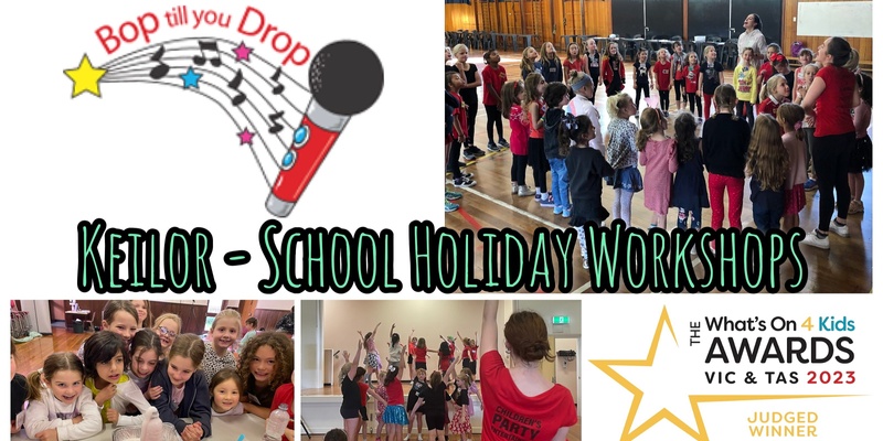 Bop till you Drop KEILOR School Holiday Performing Arts Workshop