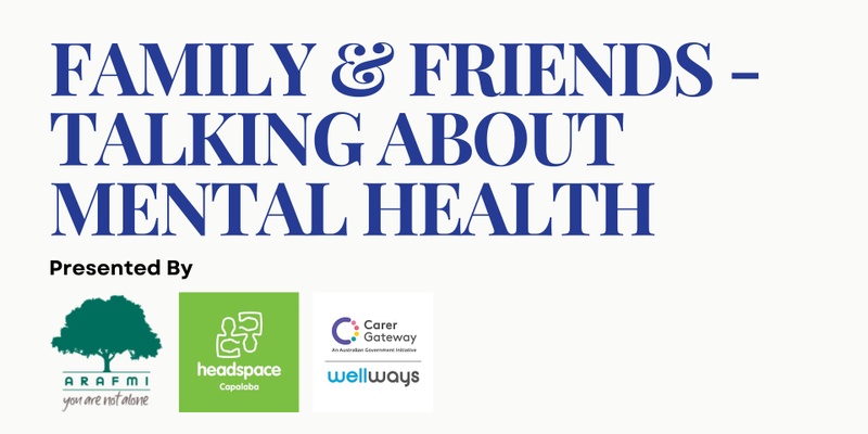 Family & Friends - talking about mental health