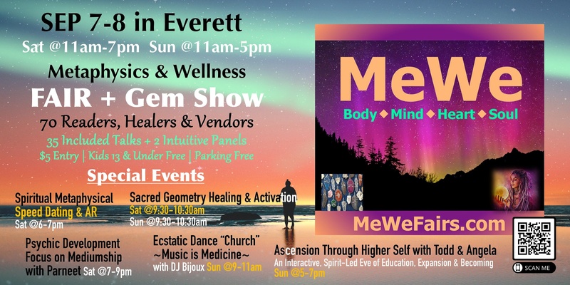 Metaphysics & Wellness MeWe Fair + Gem Show in Everett, 70 Booths, 35 Talks 9/7-8/24