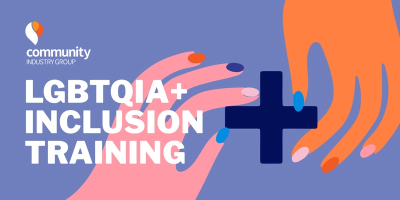 Foundations of LGBTQIA+ Inclusion Training (Sexuality/Gender & Supporting the Trans/Gender Diverse Community)