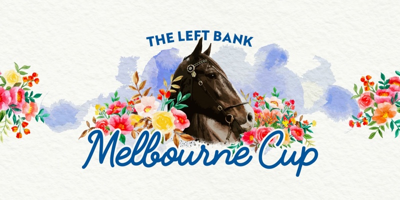 The Left Bank - MELBOURNE CUP 2024