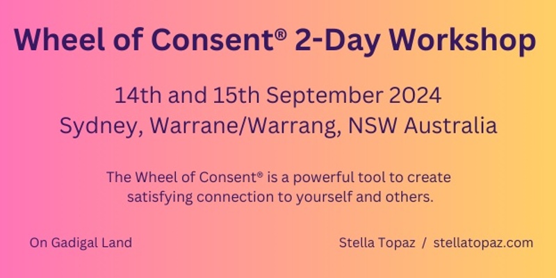 Wheel of Consent® 2-day Workshop: Sydney, Warrane / Warrang