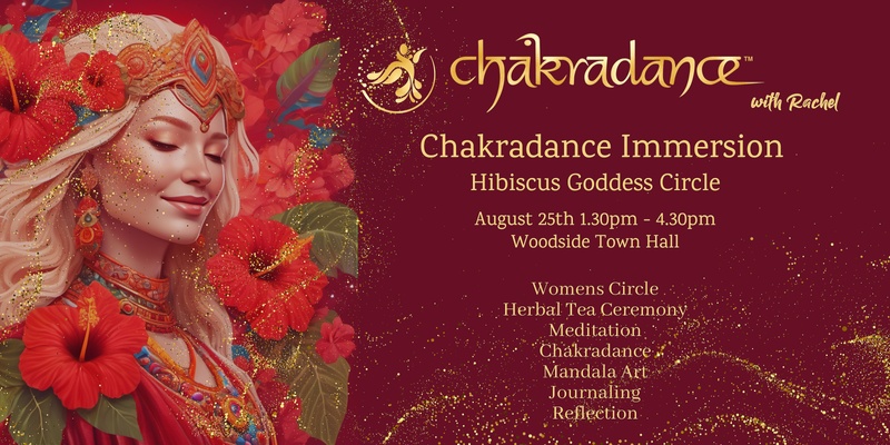 Chakradance Immersion - Hibiscus Goddess Circle -25th Aug 1.30pm to 4.30pm