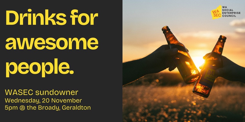 Drinks for awesome people - WASEC sundowner in Geraldton!