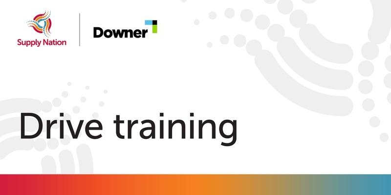 Downer Group - QTMP Procurement & Tendering Training Workshop #2 (Supported by Supply Nation's Drive Program) 
