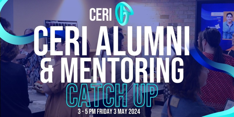 CERI Alumni & Mentoring Catch Up