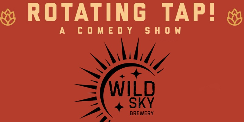 Rotating Tap Comedy @ Wild Sky Brewing (Littleton Location)