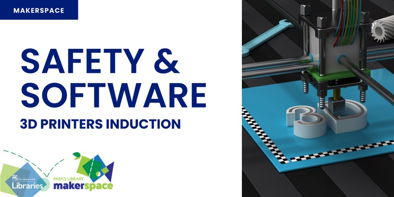 Safety and Software 3D Printing Inductions