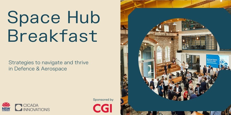 Space Hub Breakfast: Strategies to navigate and thrive in Defence and Aerospace